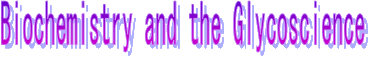 Biochemistry and the Glycoscience